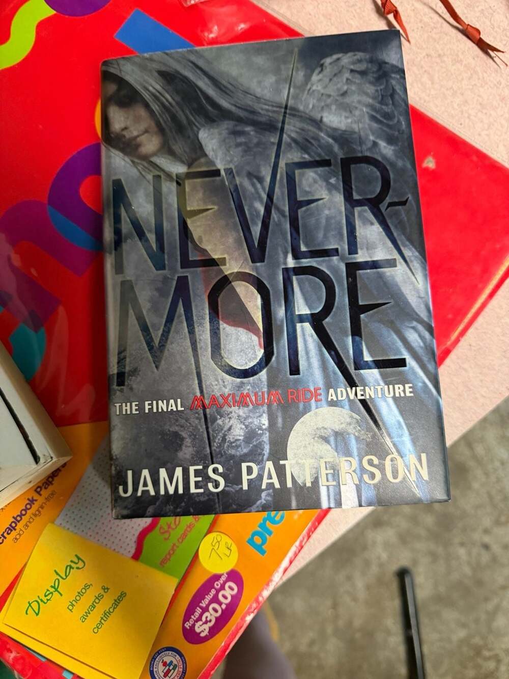 Nevermore The Final Maximum Ride Adventure By: James Patterson (Hardback)